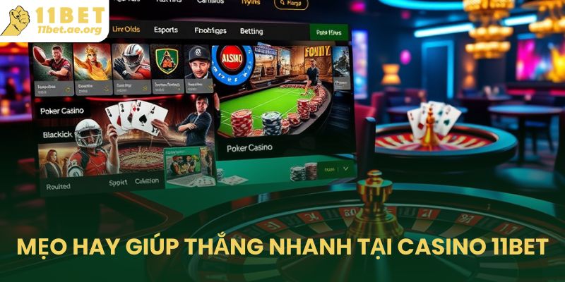 Mẹo chơi hay giúp tăng tỷ lệ thắng tại casino 11bet